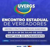 UVERGS realiza Encontro Estadual de Vereadores em Santana do Livrament